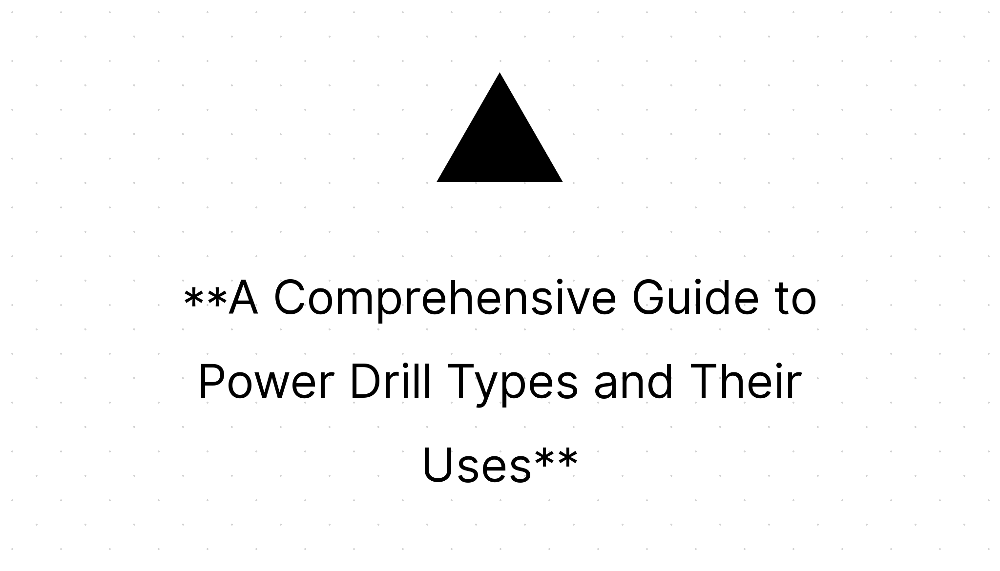 A Comprehensive Guide to Power Drill Types and Their Uses Home Power Tools